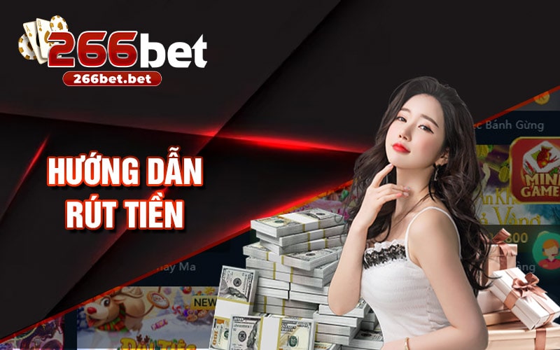 Cách Đặt Cược Và Rút Tiền Từ 266bet