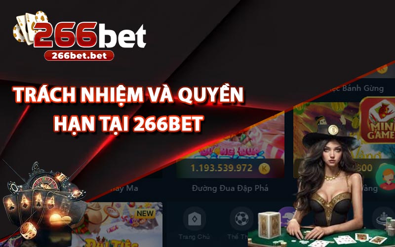 Trách Nhiệm Và Quyền Hạn Tại 266bet